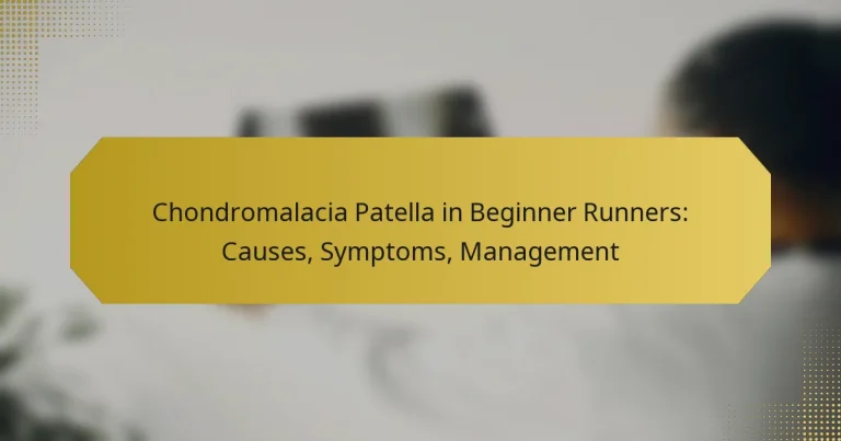Chondromalacia Patella in Beginner Runners: Causes, Symptoms, Management