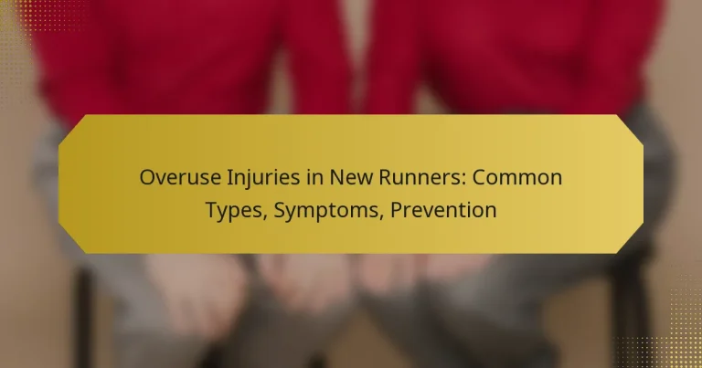 Overuse Injuries in New Runners: Common Types, Symptoms, Prevention