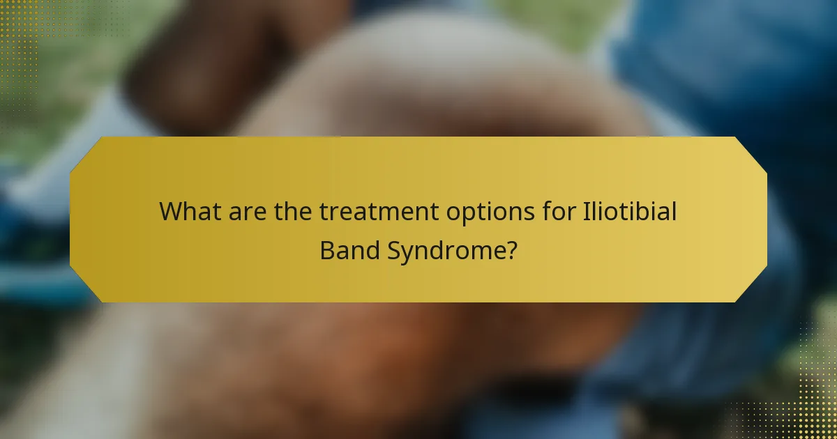 What are the treatment options for Iliotibial Band Syndrome?