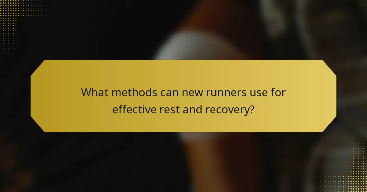 What methods can new runners use for effective rest and recovery?